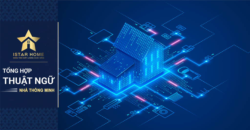 Các thuật ngữ liên quan đến nhà thông minh - Istar Home